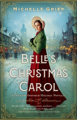 Belle's Christmas Carol: A Dickens-Inspired Holiday Novella by Griep, Michelle