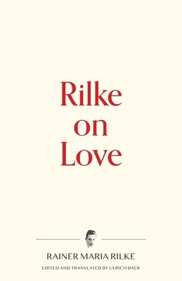 Rilke on Love by Rilke, Rainer Maria