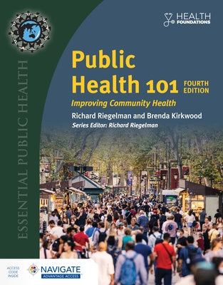 Public Health 101: Improving Community Health by Riegelman, Richard