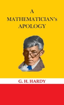 A Mathematician's Apology by Hardy, G. H.