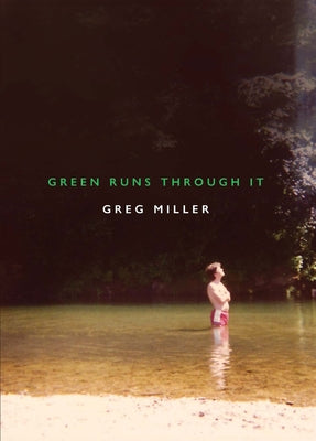 Green Runs Through It by Miller, Greg
