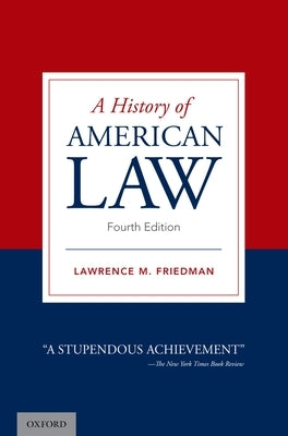 A History of American Law by Friedman, Lawrence M.