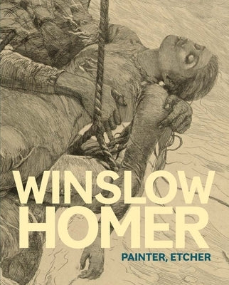 Winslow Homer: Painter, Etcher by Mize, Ramey