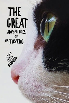 The Great Adventures of Mr. Tuxedo by O'Connor, Casey James