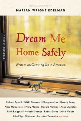Dream Me Home Safely: Writers on Growing Up in America by Shreve, Susan Richards