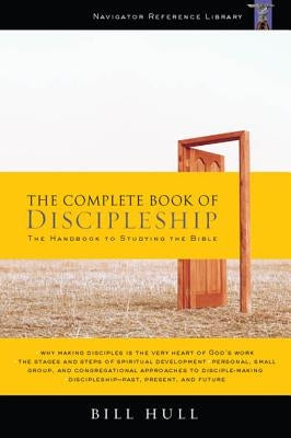 The Complete Book of Discipleship: On Being and Making Followers of Christ by Hull, Bill