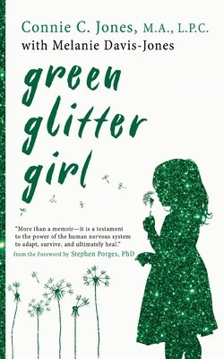 Green Glitter Girl: A Journey of Hope and Trauma Recovery by Jones, Connie C.