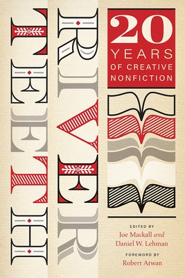 River Teeth: Twenty Years of Creative Nonfiction by Mackall, Joe