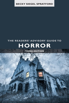 The Readers' Advisory Guide to Horror by Siegel Spratford, Becky