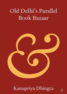 Old Delhi's Parallel Book Bazaar by Dhingra, Kanupriya