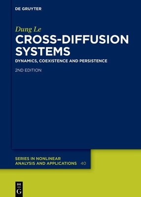 Cross-Diffusion Systems: Dynamics, Coexistence and Persistence by Le, Dung
