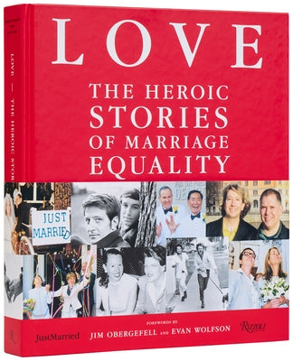 Love: The Heroic Stories of Marriage Equality by Frankeny, Frankie