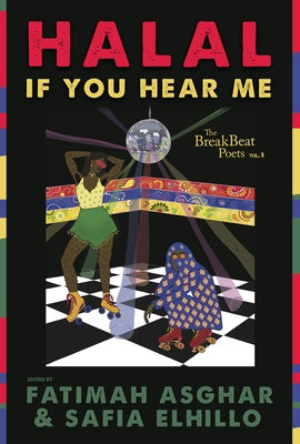 The Breakbeat Poets Vol. 3: Halal If You Hear Me by Asghar, Fatimah