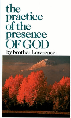 The Practice of the Presence of God by Lawrence, Brother