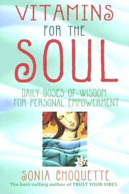 Vitamins for the Soul by Choquette, Sonia