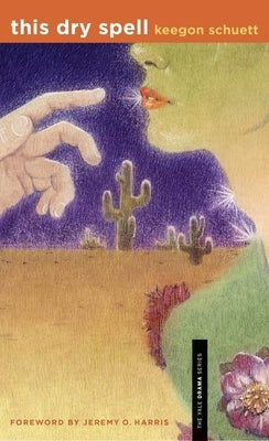 This Dry Spell by Schuett, Keegon