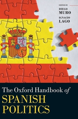 Oxford Handbook of Spanish Politics by Muro, Diego