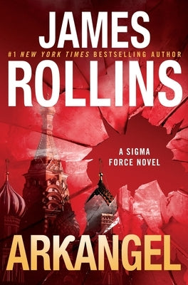 Arkangel: A SIGMA Force Novel by Rollins, James