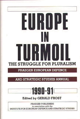 Europe in Turmoil: The Struggle for Pluralism by Frost, Gerald