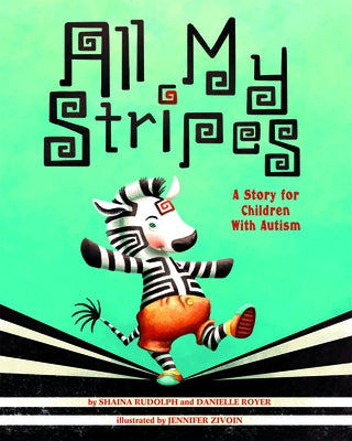 All My Stripes: A Story for Children with Autism by Rudolph, Shaina