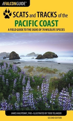 Scats and Tracks of the Pacific Coast by Halfpenny, James