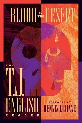 Blood in the Desert: The T. J. English Reader by English, T. J.