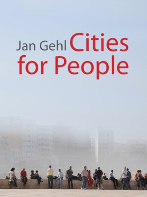 Cities for People by Gehl, Jan