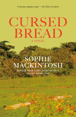 Cursed Bread by Mackintosh, Sophie