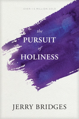 The Pursuit of Holiness by Bridges, Jerry