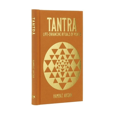 Tantra: Life-Enhancing Rituals of Power by Ahsan, Hamraz