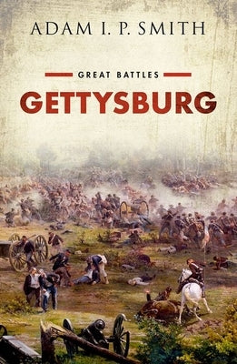 Gettysburg by Smith, Adam I. P.