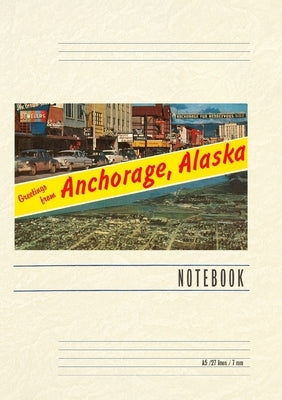 Vintage Lined Notebook Greetings from Anchorage by Found Image Press