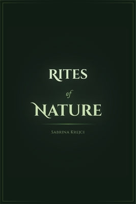 Rites of Nature by Krejci, Sabrina