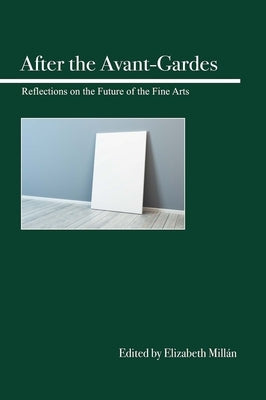 After the Avant-Gardes by MillÃ¡n, Elizabeth