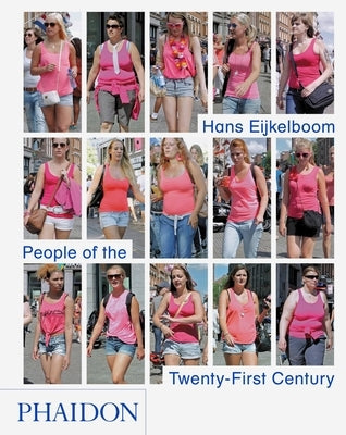 People of the Twenty-First Century by Eijkelboom, Hans