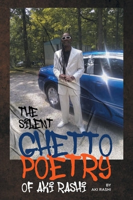 The Silent Ghetto Poetry Of Aki Rashi by Rashi, Aki