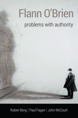 Flann O'Brien: Problems with Authority by Borg, Ruben