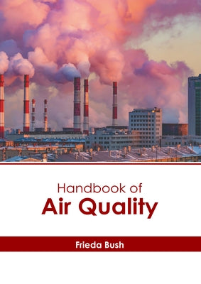 Handbook of Air Quality by Bush, Frieda