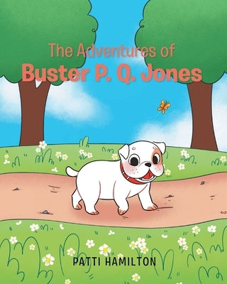 The Adventures of Buster P.Q. Jones by Hamilton, Patti