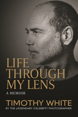 Life Through My Lens by White, Timothy