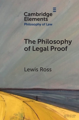 The Philosophy of Legal Proof by Ross, Lewis