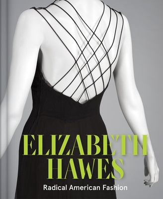 Elizabeth Hawes: Radical American Fashion by AmnÃ©us, Cynthia