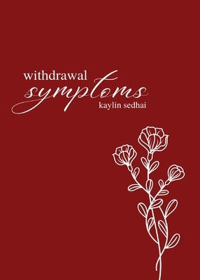withdrawal symptoms by Sedhai, Kaylin S.