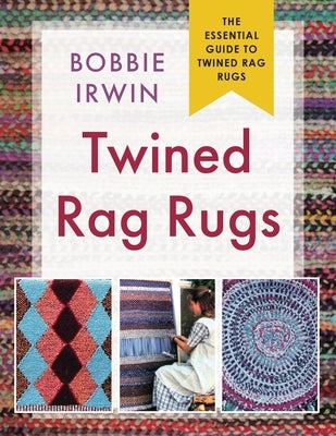 Twined Rag Rugs by Irwin, Bobbie