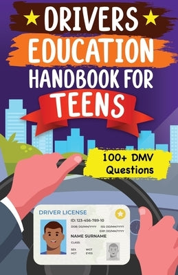 Drivers Education Handbook For Teens: Basic to Advance Driving Tips for New Drivers (DMV MCQs) by Nan, Joie