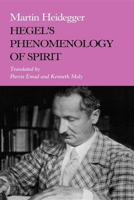 Hegel S Phenomenology of Spirit by Heidegger, Martin