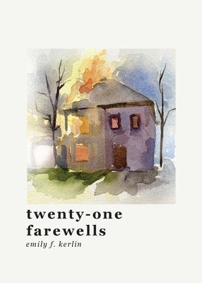 twenty-one farewells by Kerlin, Emily F.