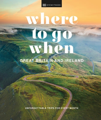 Where to Go When Great Britain and Ireland by DK