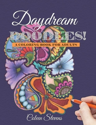 Daydream Doodles!: A Coloring Book For Adults by Stevens, Coleen