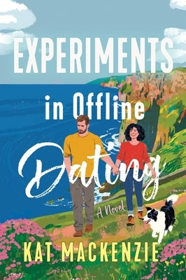 Experiments in Offline Dating by MacKenzie, Kat